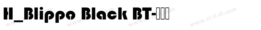 H_Blippo Black BT字体转换